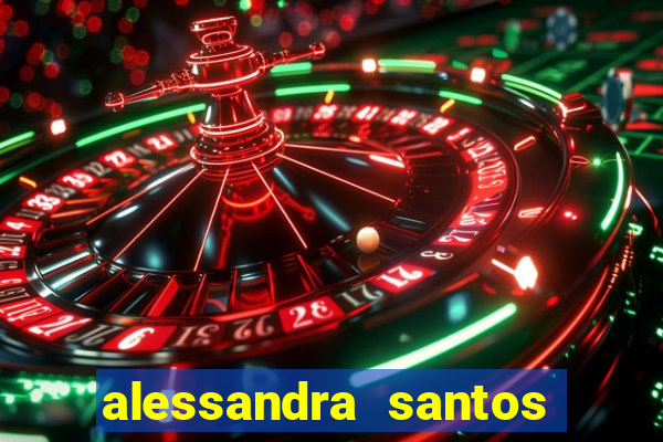 alessandra santos pregadora biografia